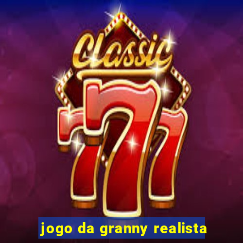 jogo da granny realista